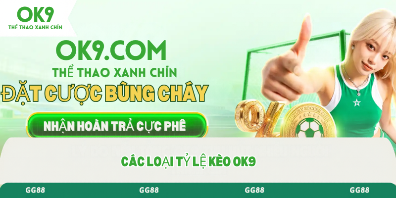 Các loại tỷ lệ kèo ok9